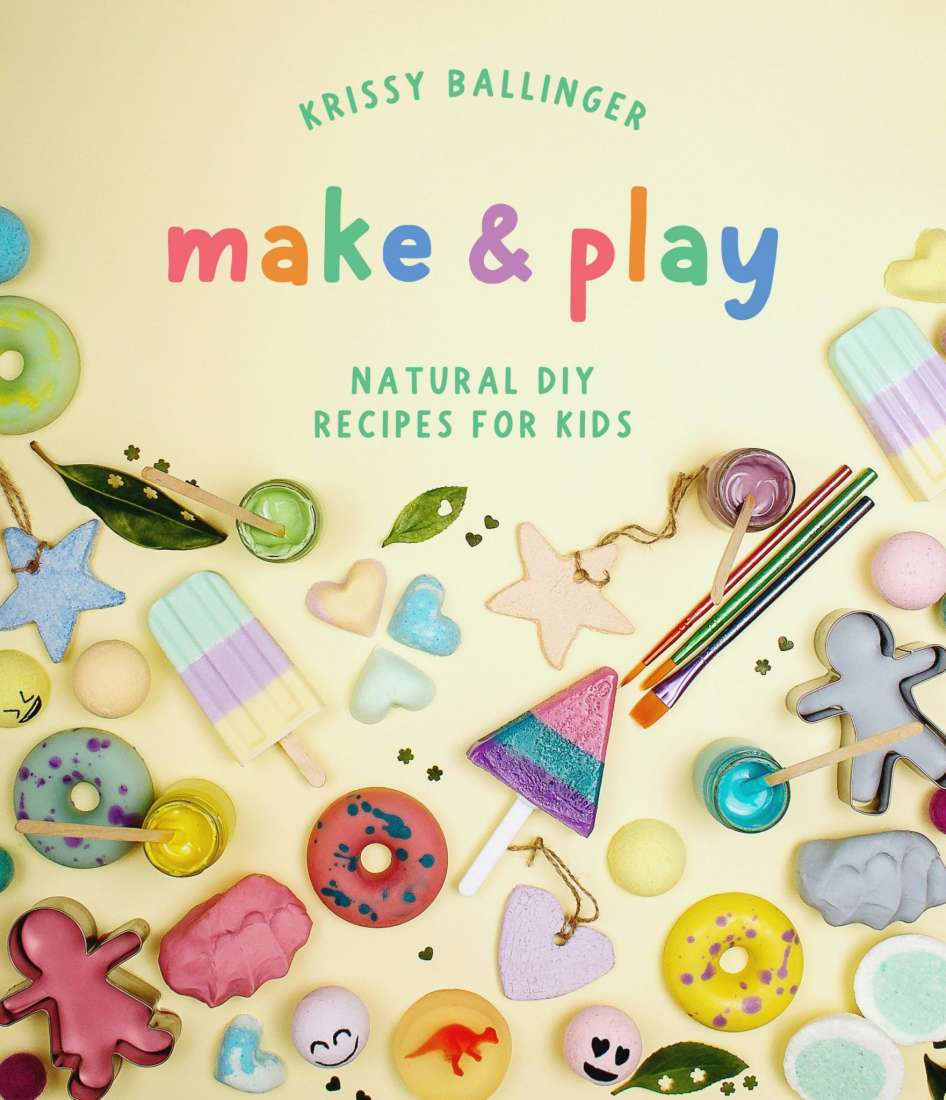 Make & Play Natural DIY Recipes for Kids - Here and There Makers